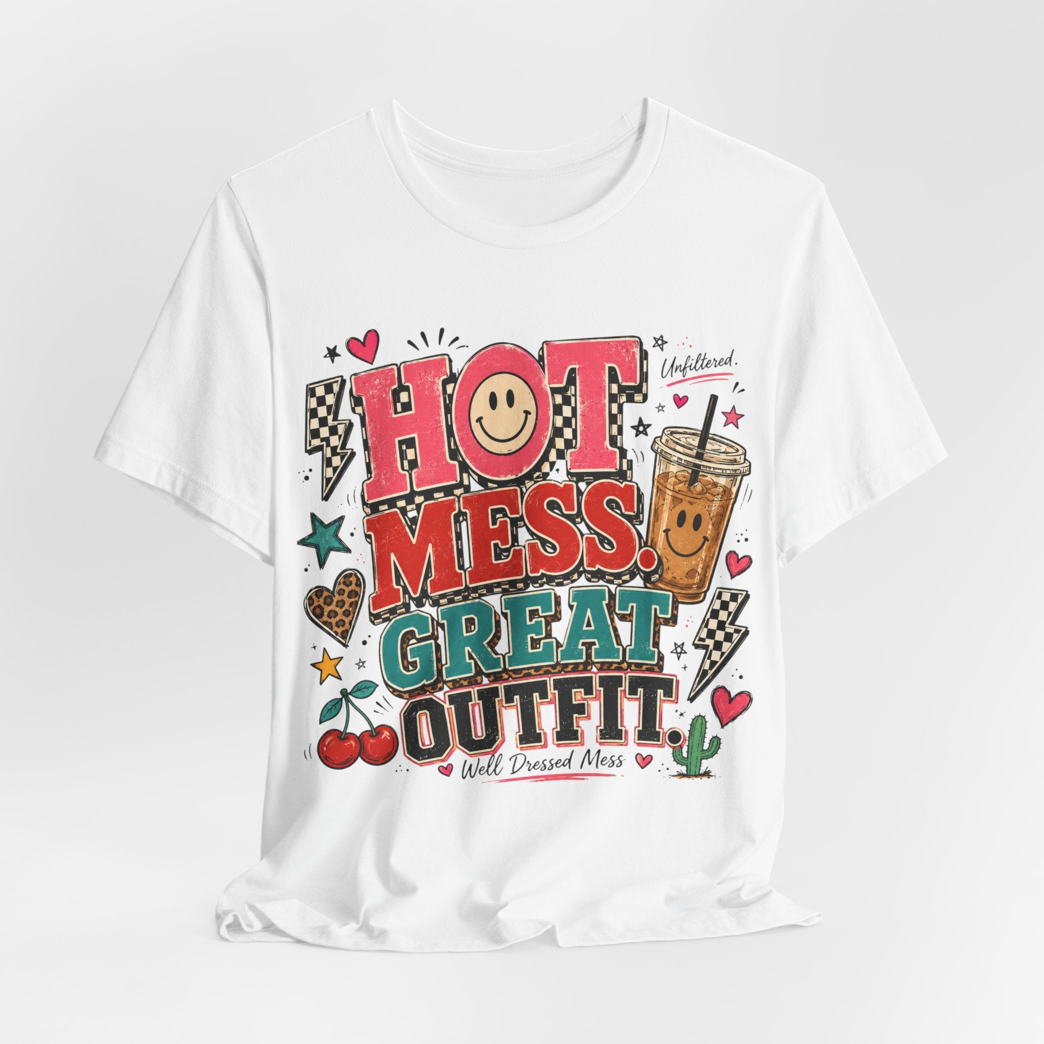 Hot Mess, Great Outfit T-Shirt