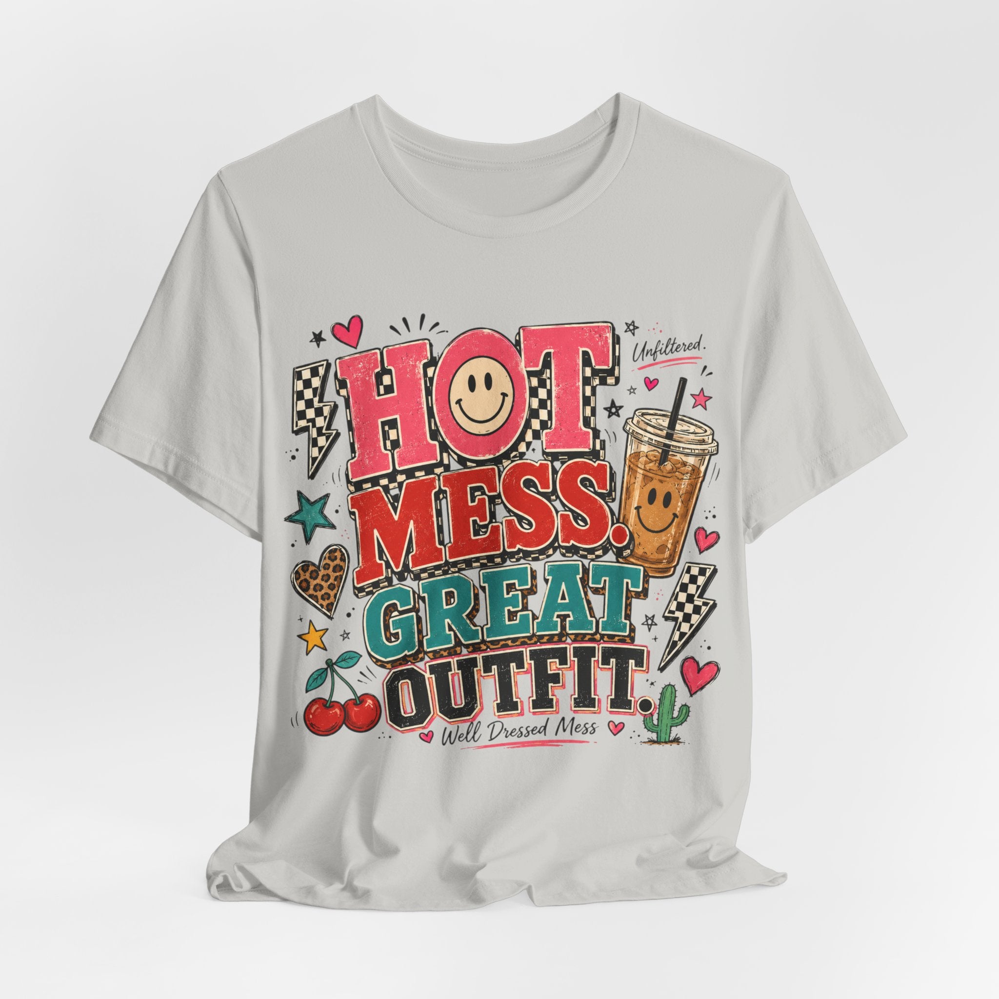 Hot Mess, Great Outfit T-Shirt