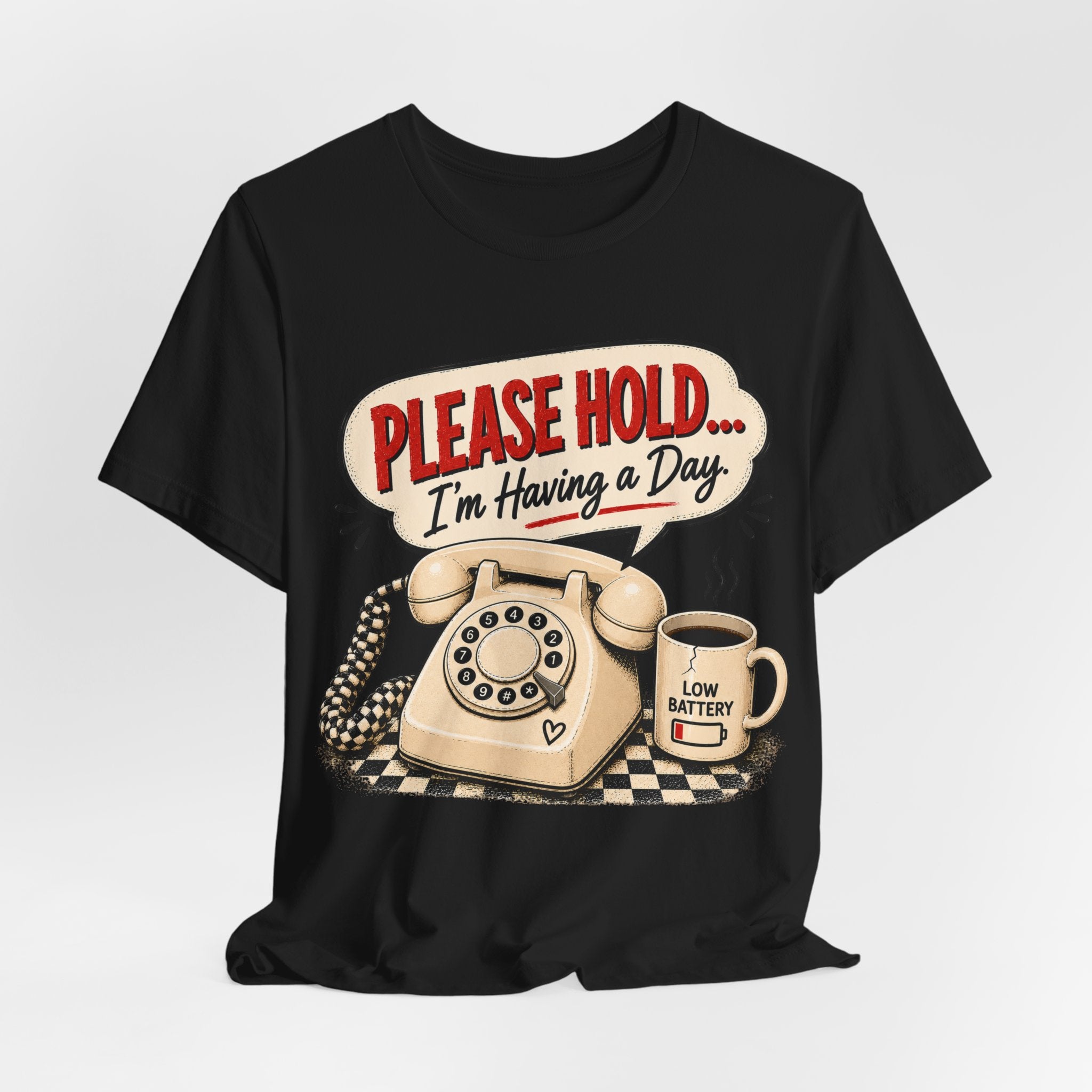 Retro Phone T-Shirt - "Please Hold... I'm Having a Day"