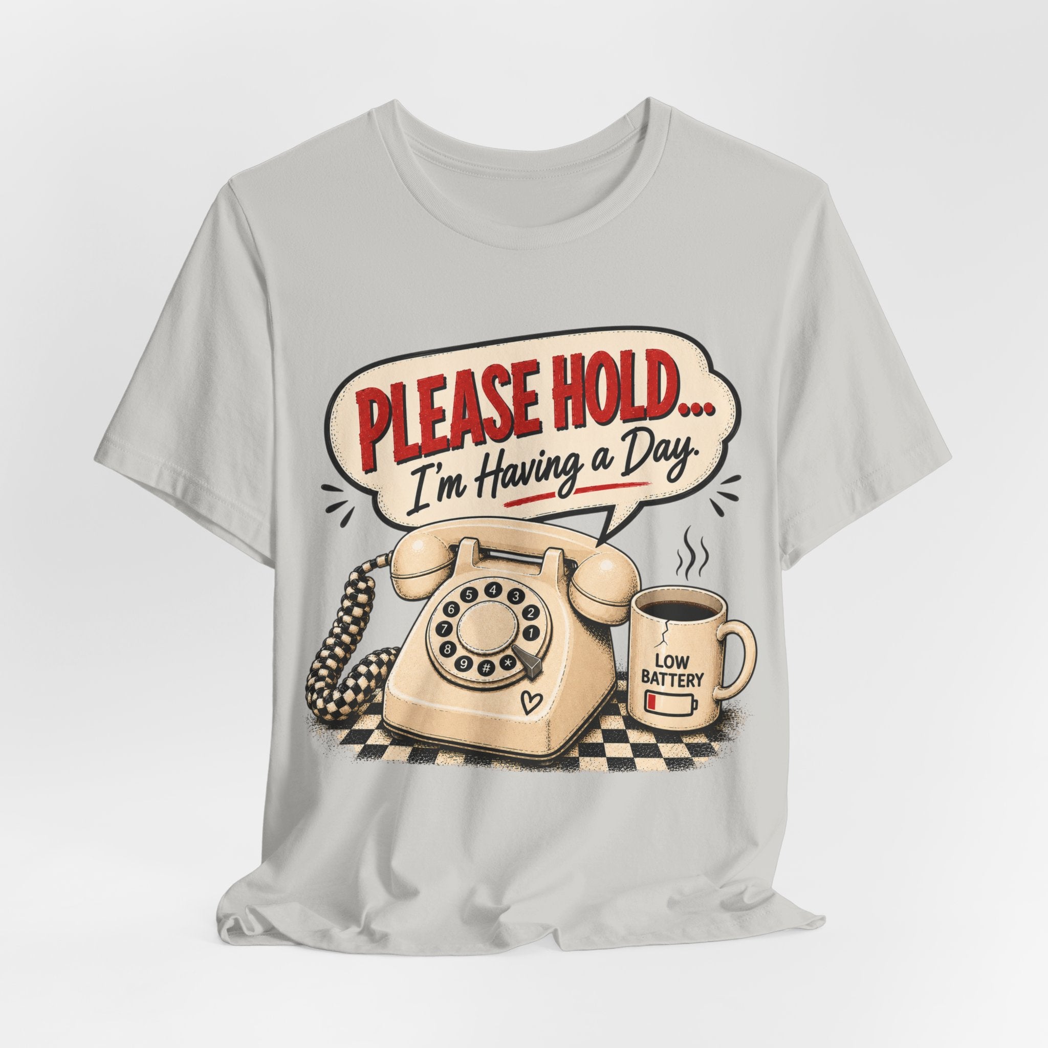 Retro Phone T-Shirt - "Please Hold... I'm Having a Day"