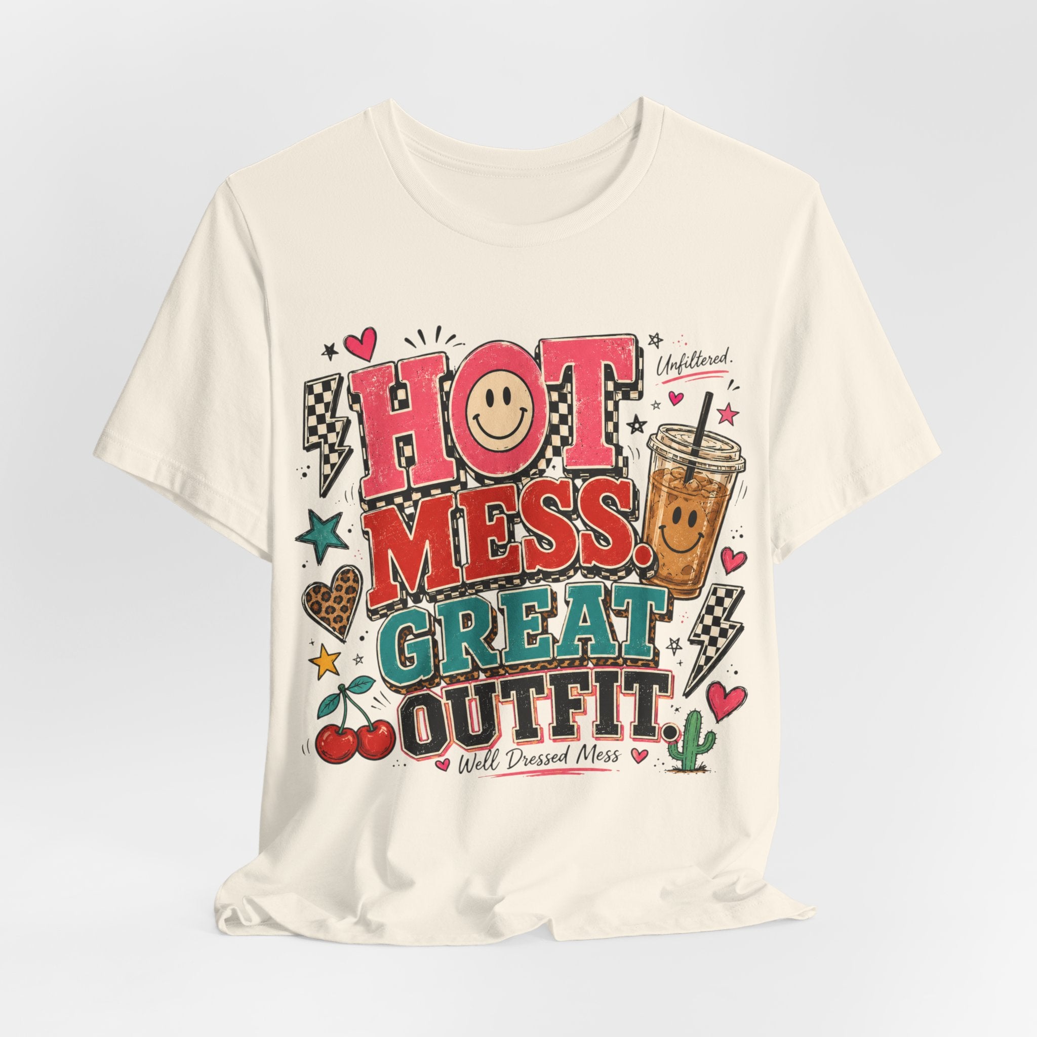 Hot Mess, Great Outfit T-Shirt