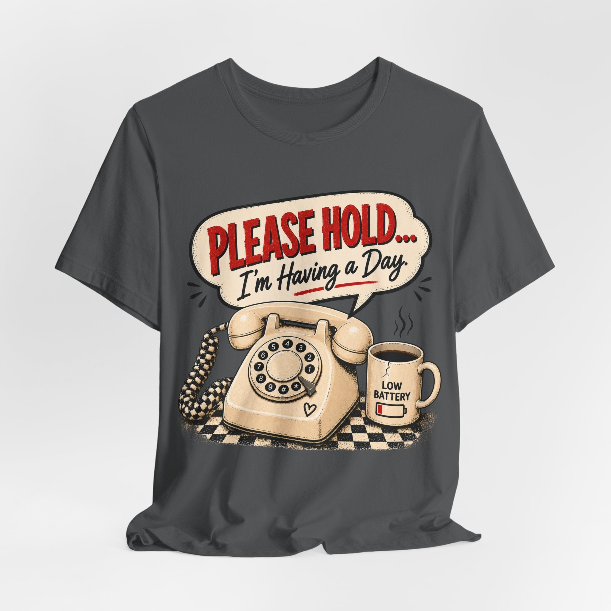 Retro Phone T-Shirt - "Please Hold... I'm Having a Day"